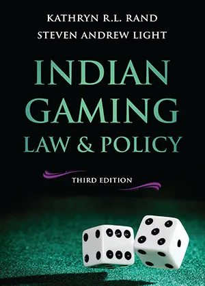 Kathryn Rand co-authored Indian Gaming Law and Policy Book Cover