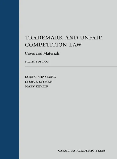 Trademark and Unfair Competition Law: Cases and Materials (6th ed.) (Carolina Academic Press, 2017) Jessica Litman